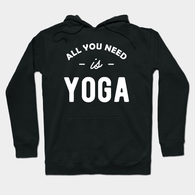 Yoga - All you need is yoga Hoodie by KC Happy Shop